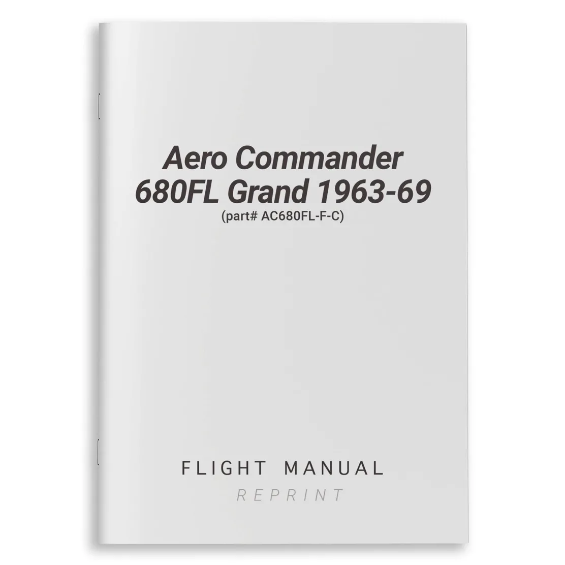 Aero Commander 680FL Grand 1963-69 Flight Manual (part# AC680FL-F-C)