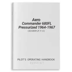 Aero Commander 680FL Pressurized 1964-1967 POH (AC680FLP-F-C)