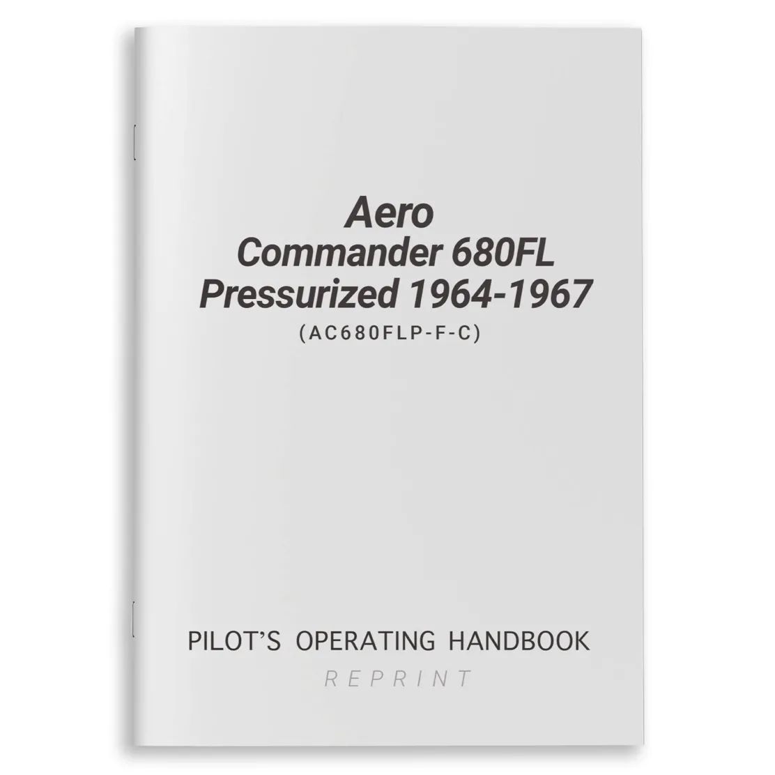 Aero Commander 680FL Pressurized 1964-1967 POH (AC680FLP-F-C)