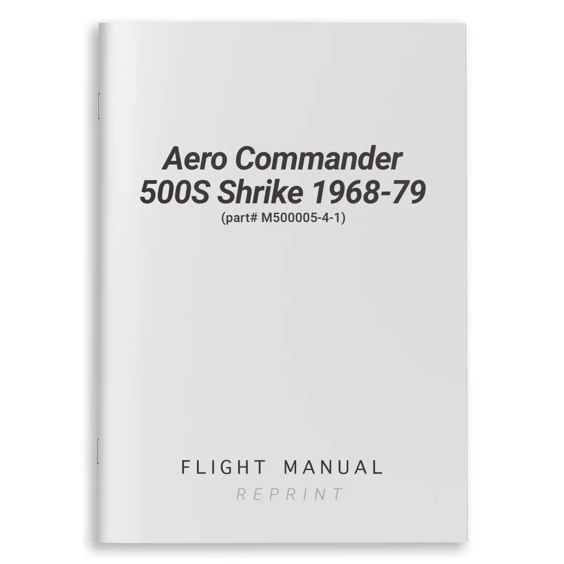 Aero Commander 500S Shrike 1968-79 Flight Manual (part# M500005-4-1)