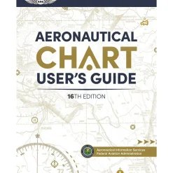ASA Aeronautical Chart User's Guide, 16th Edition: Master U.S. Aviation Charts for Safe and Confident Flights