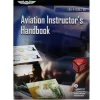 ASA Aviation Instructor’s Handbook FAA-H-8083-9B: Master Instructing Essentials
