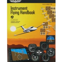 ASA Instrument Flying Handbook (Softcover) (FAA-H-8083-15B)