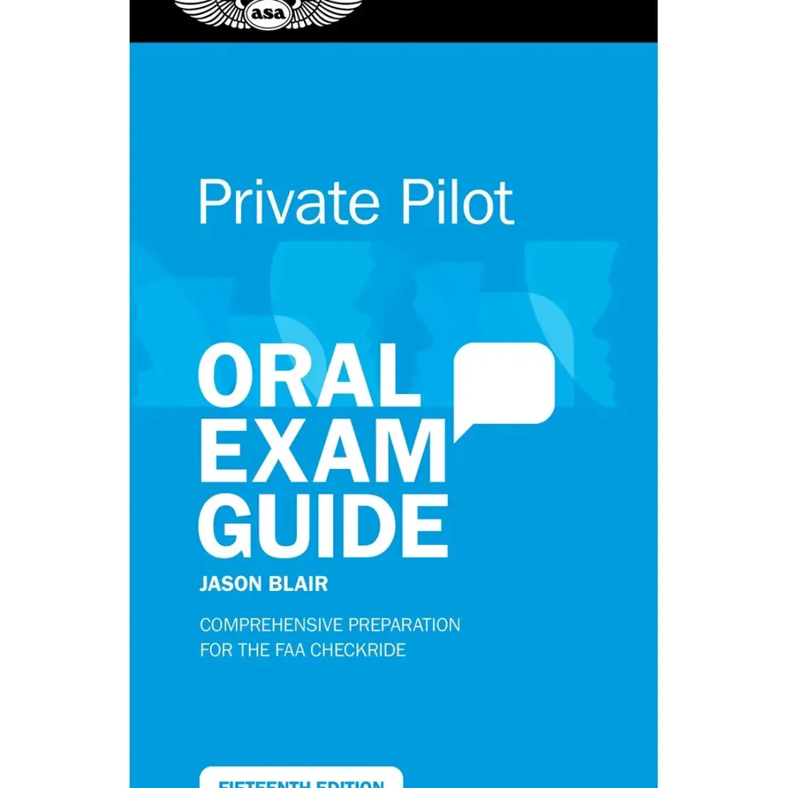 ASA Private Pilot Oral Exam Guide (15th Edition): Ace Your Checkride
