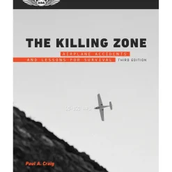 ASA The Killing Zone: How & Why Pilots Die by Paul A. Craig