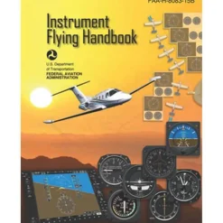 FAA Instrument Flying Handbook FAA-H-8083-15B Skyhorse Publishing