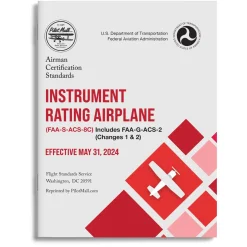 FAA-S-ACS-8C Instrument Rating Airplane ACS Guide (w/ FAA-G-ACS-2)