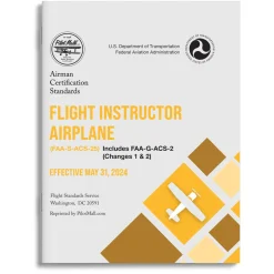 FAA-S-ACS-25 Flight Instructor Airplane ACS Guide (Includes FAA-G-ACS-2 Companion Guide)