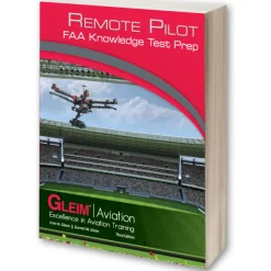 Gleim Remote Pilot FAA Knowledge Test Prep - 3rd Edition
