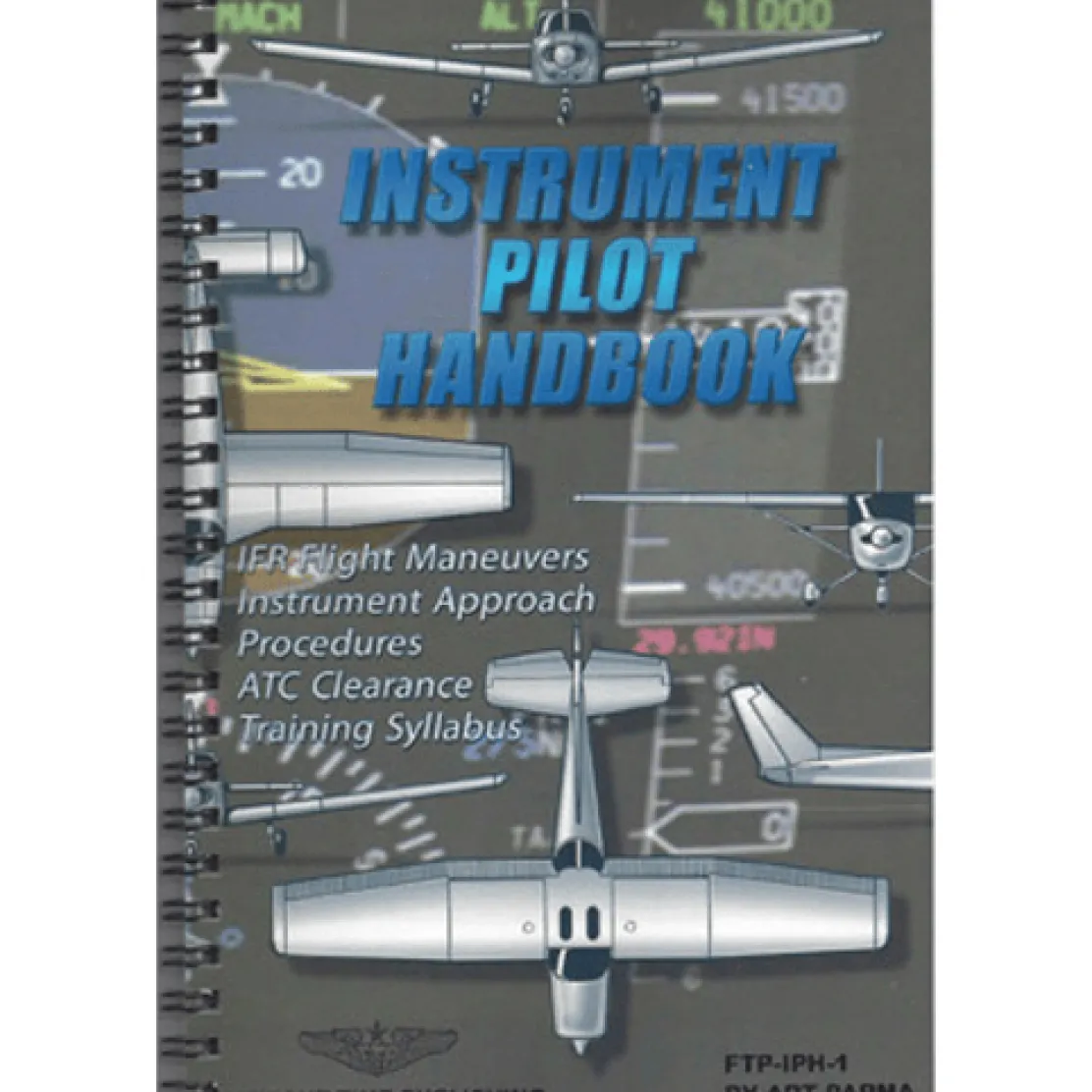 Instrument Pilot Handbook: IFR Training & Flight Maneuvers by Art Parma