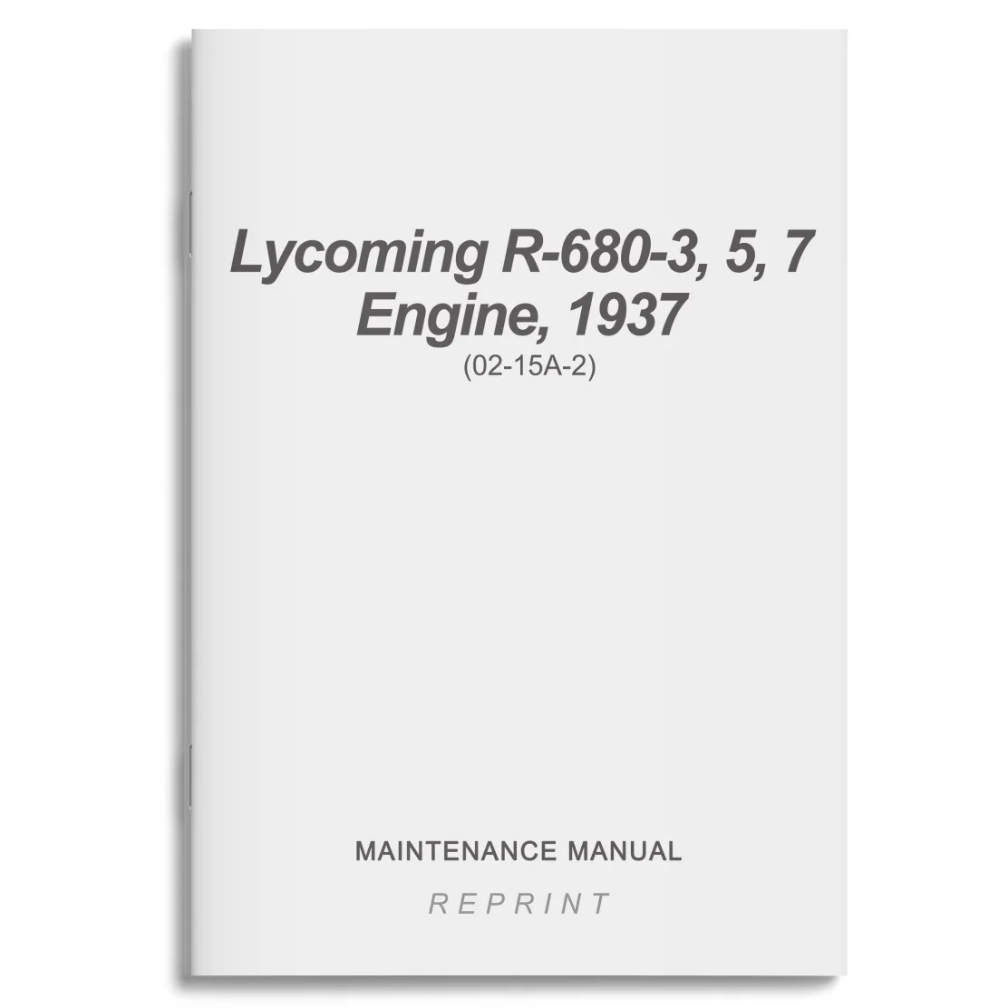 Lycoming R-680-3,5,7 Engine, 1937 Maintenance Manual (02-15A-2)