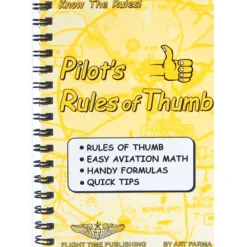 Pilot's Rules of Thumb: Aviation Math, Handy Formulas & Quick Flying Tips by Art Parma
