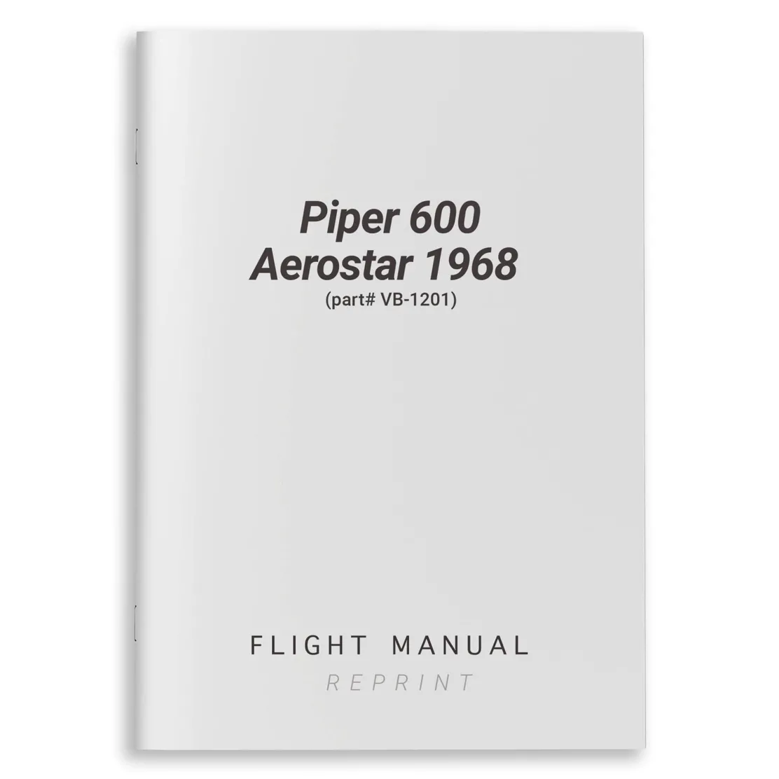 Piper 600 Aerostar 1968 Flight Manual (part# VB-1201)
