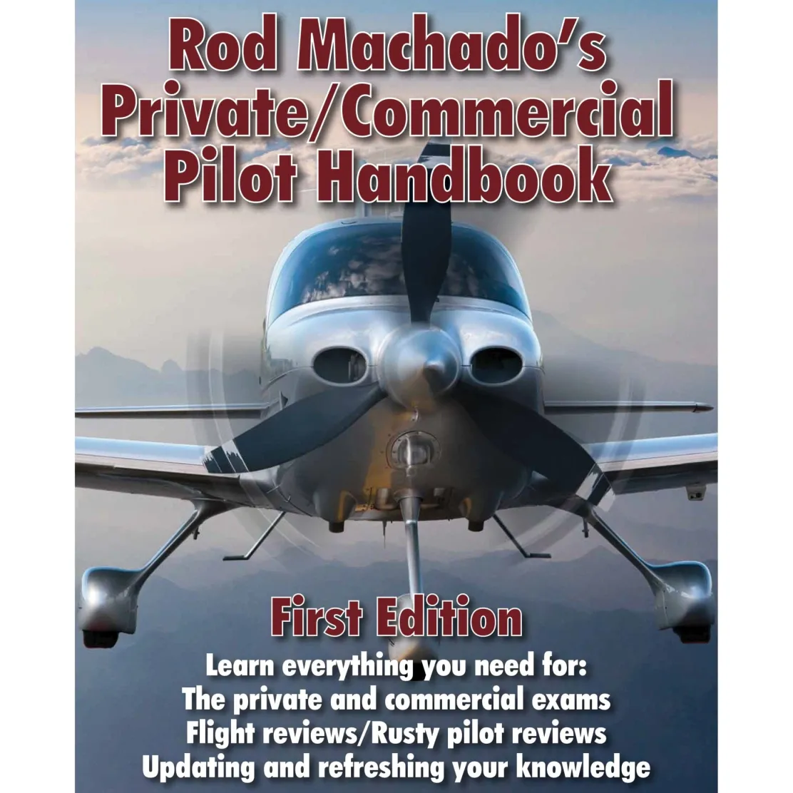 Rod Machado's Private Pilot/Commercial Handbook: Master Flight with Humor and Insight