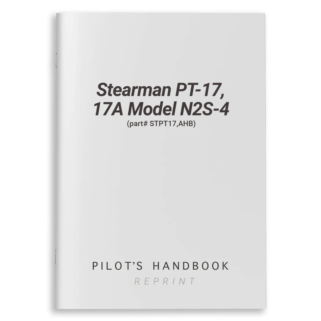 Stearman PT-17, 17A Model N2S-4 Pilot's Handbook (part# STPT17,AHB)